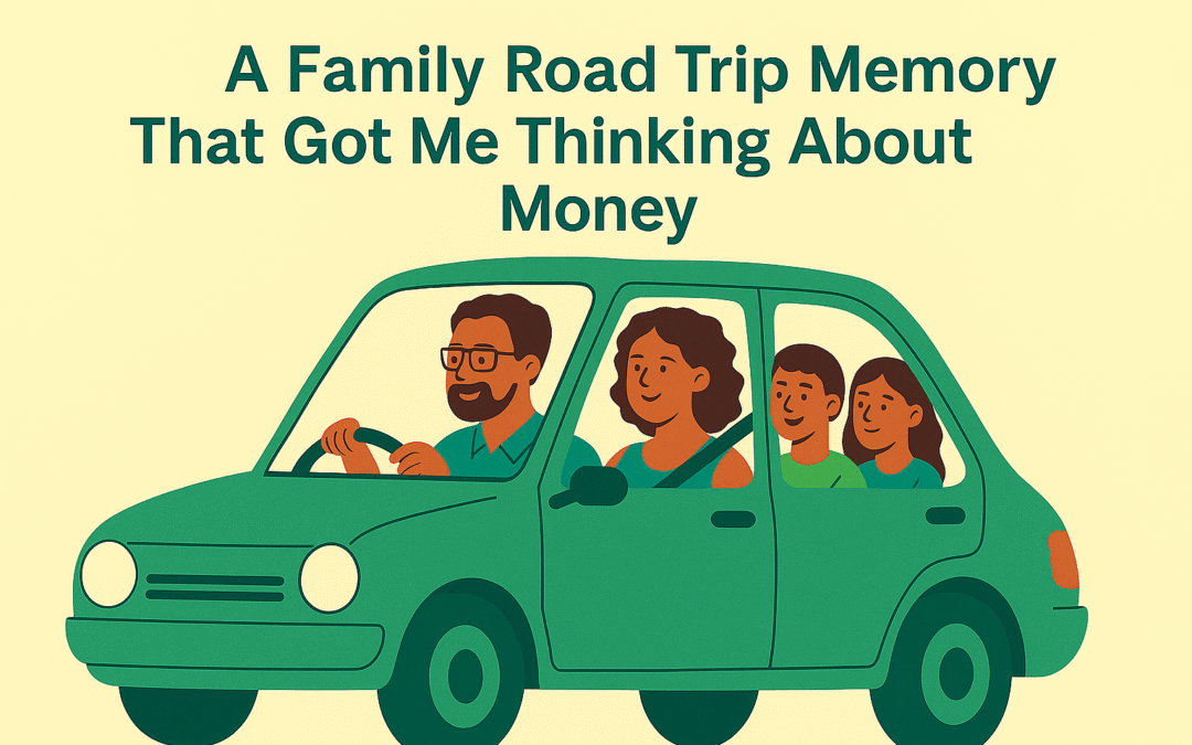 The Road Trip Memory That Got Me Thinking About Inherited Money Habits